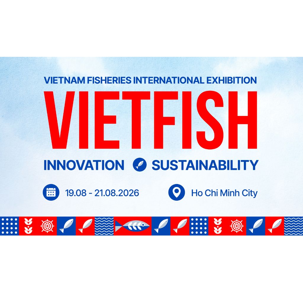 VIETFISH 2026 | Triển lãm Quốc tế Thủy sản Việt Nam tại SECC TP.HCM